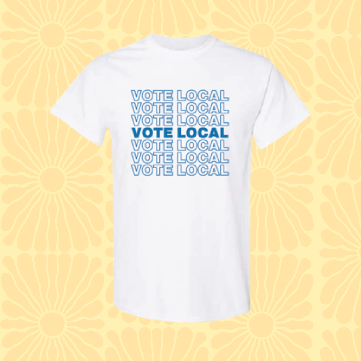Vote Local Tee
