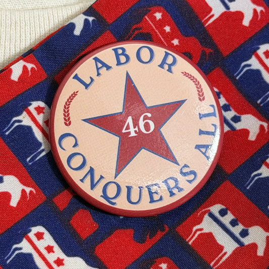 Labor Conquers All Button