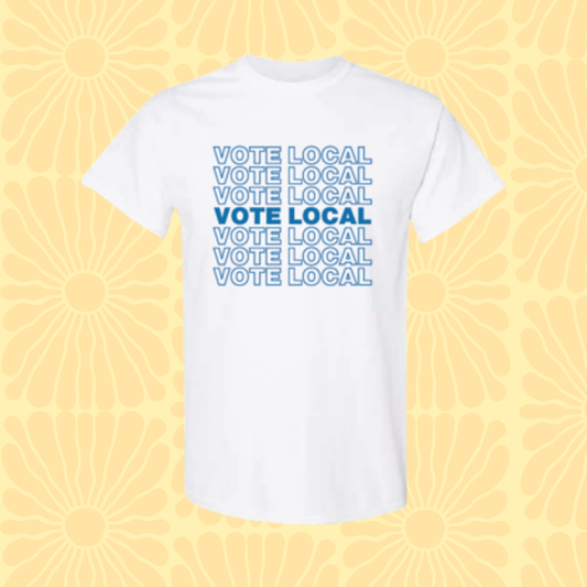 Vote Local Tee